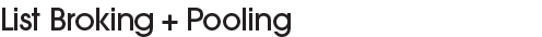 Listbroking + Pooling