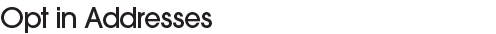 Opt In Addresses