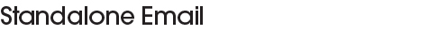 Standalone Email