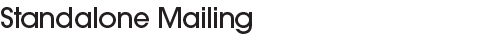 Standalone Mailing